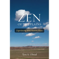 Zen of the Plains: Experiencing Wild Western Places Volume 2 - Paperback