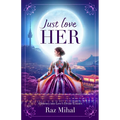 Just Love Her: A poetic and inspirational journey into love's divine essence - Paperback