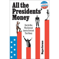 All the Presidents' Money: How the Men Who Governed America Governed Their Money - Paperback