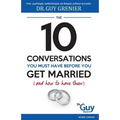 The 10 Conversations You Must Have Before You Get Married (and How to Have Them) - Paperback