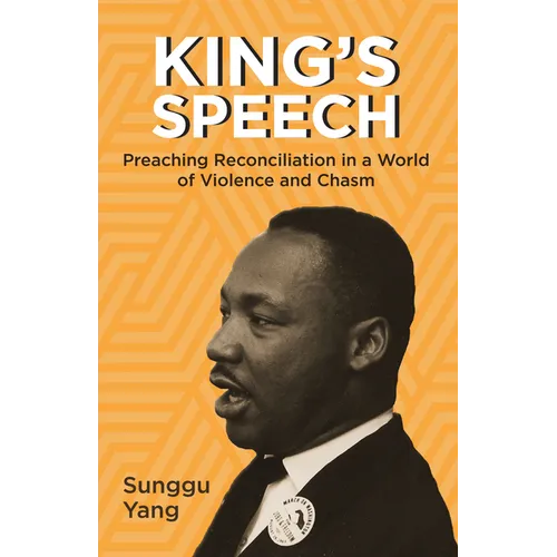 King's Speech: Preaching Reconciliation in a World of Violence and Chasm - Paperback