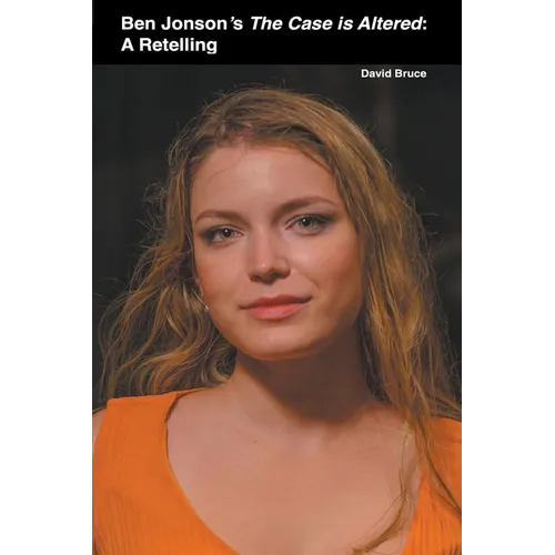 Ben Jonson's The Case is Altered: A Retelling - Paperback