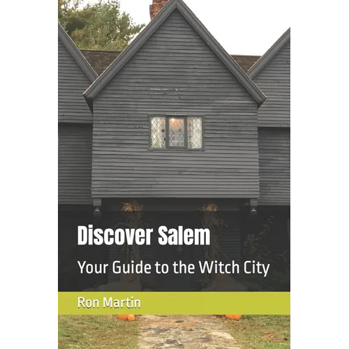 Discover Salem: Your Guide to the Witch City - Paperback