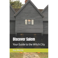 Discover Salem: Your Guide to the Witch City - Paperback
