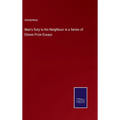 Man's Duty to his Neighbour in a Series of Eleven Prize Essays - Hardcover