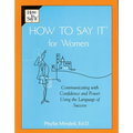 How To Say It for Women: Communicating with Confidence and Power Using the Language of Success - Paperback