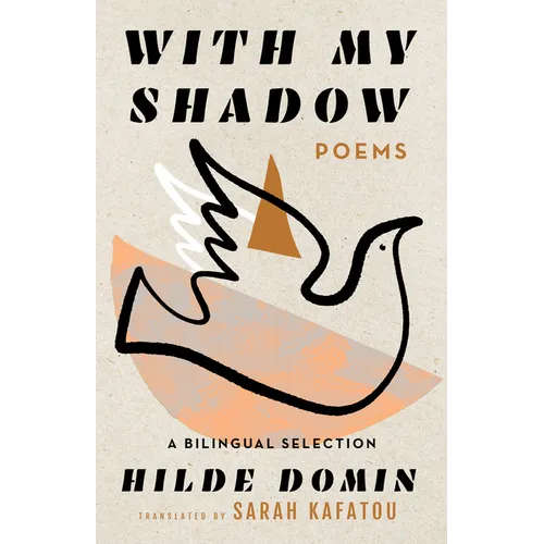 With My Shadow: The Poems of Hilde Domin, a Bilingual Selection - Paperback