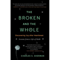 The Broken and the Whole: Discovering Joy After Heartbreak - Paperback
