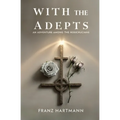 With the Adepts: An Adventure Among the Rosicrucians - Paperback