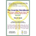 The Inventor Handbook: How to Invent, Protect Yourself, Patent Your Invention, and Make Serious Money - Paperback