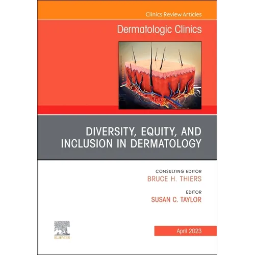 Diversity, Equity, and Inclusion in Dermatology, an Issue of Dermatologic Clinics: Volume 41-2 - Hardcover