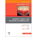 Diversity, Equity, and Inclusion in Dermatology, an Issue of Dermatologic Clinics: Volume 41-2 - Hardcover