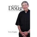 Father Doug The Stories He Could Tell: Edited by Terry Douglas - Paperback