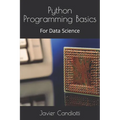Python Programming Basics: For Data Science - Paperback