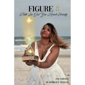 Figure 8: Faith In God You Reach Eternity - Paperback