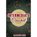 Intermediate Crochet - Paperback