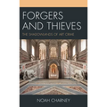 Forgers and Thieves: The Shadowlands of Art Crime - Hardcover