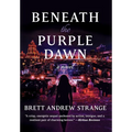 Beneath the Purple Dawn - Hardcover