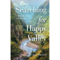 Searching for Happy Valley: A Modern Quest for Shangri-La - Paperback