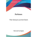 Perfumes: Their Sensual Lure And Charm - Paperback