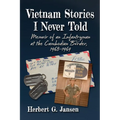 Vietnam Stories I Never Told: Memoir of an Infantryman at the Cambodian Border, 1968-1969 - Paperback