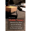 Quick & Easy Solutions How To Increase Mobile Notary Business For More Success & Profit - Paperback