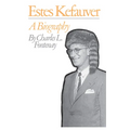 Estes Kefauver: A Biography - Paperback