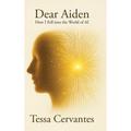 Dear Aiden: How I Fell into the World of AI - Hardcover