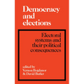 Democracy and Elections: Electoral Systems and Their Political Consequences - Paperback