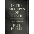 In the Shadows of Death: Writing Life's Final Chapter - Hardcover