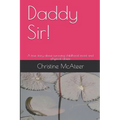 Daddy Sir!: A true story about surviving childhood incest and physical abuse - Paperback
