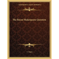 The Bacon Shakespeare Question - Paperback