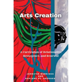 Arts Creation: A Curriculum of Relationality, Resurgence, and Renewal - Paperback