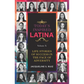 Today's Inspired Latina Volume X: Life Stories Of Success In The Face of Adversity - Paperback