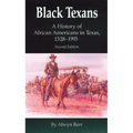 Black Texans: A History of African Americans in Texas, 1528-1995 - Paperback