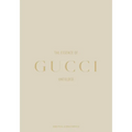 The Essence of Gucci: Unfolded - Hardcover