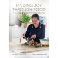 Finding Joy through Food: A Culinary Memoir, with Recipes - Paperback