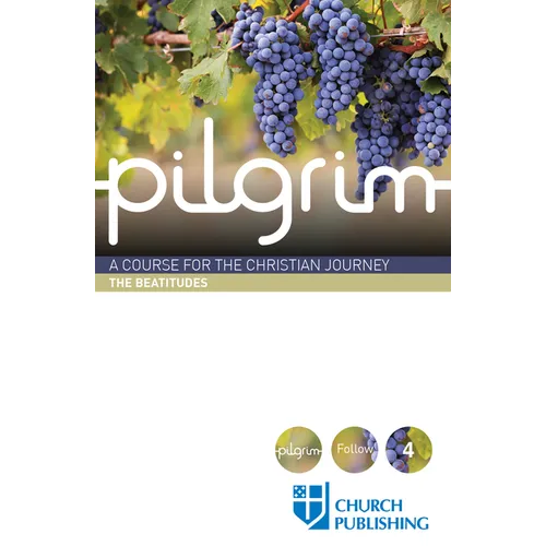 Pilgrim - The Beatitudes: A Course for the Christian Journey - Paperback