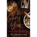 The Glory Years: More Chapters of Accidents - Hardcover