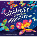 Whatever Comes Tomorrow - Hardcover