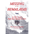 Missing in the Himalayas: An Mia Team's High-Risk Mission in Tibet - Paperback