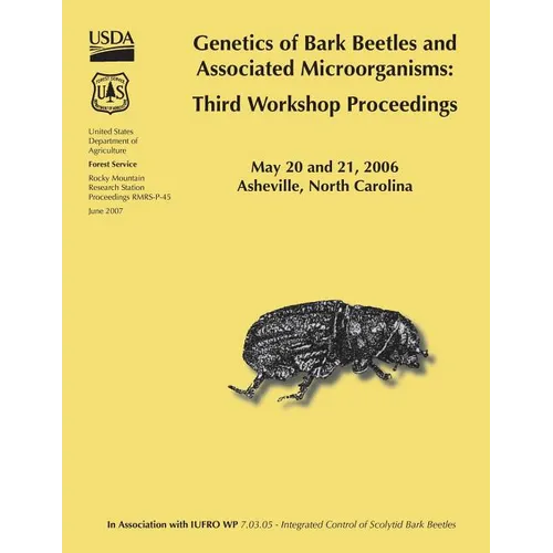 Genetics of Bark Beetles and Associated Microorganisms: Third Workshop Proceedings - Paperback