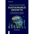 Navigating Sustainable Growth: A Roadmap for Boards and Corporate Leaders - Paperback