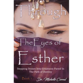 Through the Eyes of Esther: Stepping Stones into Greatness Paved in the Path of Destiny - Paperback