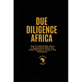 Due Diligence Africa: How to Verify People, Places & Opportunities Before You Travel, Relocate or Invest in The Motherland. - Paperback