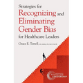 Strategies for Recognizing and Eliminating Gender Bias for Healthcare Leaders - Paperback