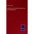 Constitutions of the Antient Fraternity of Free and Accepted Masons - Hardcover