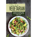 How to Be Vegetrian: Learn How to Be Vegetarian. Improve your Lifestyle with These Simple Recipes. - Paperback