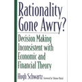 Rationality Gone Awry? Decision Making Inconsistent with Economic and Financial Theory - Paperback