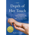 The Depth of Her Touch: A Biography of Svetlana Masgutova, PhD, Creator of the MNRI(R) Reflex Integration Program - Paperback